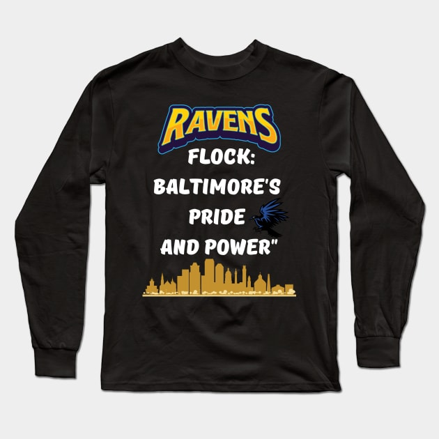 RAVENS FLOCK BALTIMORE PRIDE AND POWER SET DESIGN Long Sleeve T-Shirt by The C.O.B. Store